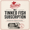 Hinckley’s Tinned Fish Subscription